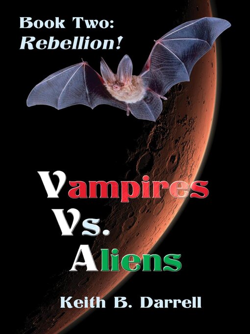 Title details for Vampires Vs. Aliens, Book Two by Keith B. Darrell - Available